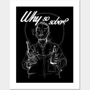 Why So Sober? Posters and Art